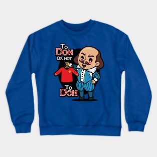 To Don, or not to Don Crewneck Sweatshirt